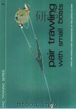 FAO TRAINING SERIES 1 PAIR TRAWLING WITH SMALL BOAST PDF电子版封面 925100627X H.S.NOEL M.BEN-YAMI