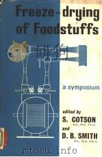 FREEZE-DRYING OF FOODSTUFFS PDF电子版封面 S. COTSON D. B. SMITH