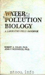 WATER POLLUTION BIOLOGY A LABORATORK/FIELD HANDBOOK（ PDF版）