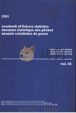 YEARBOOK OF FISHERY STATISTICS ANNUAIRE STATISTIQUE DES PECHES ANUARIO ESTADISTICO DE PESCA 1985 V PDF电子版封面 9250025068