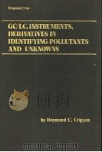 GC/LC,INSTRUMENTS,DERIVATIVES IN IDENTIFYING POLLUTANTS AND UNKNOWNS PDF电子版封面 0080271855 RAYMOND C.CRIPPEN