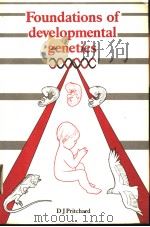 FOUNDATIONS OF DEVELOPMENTAL GENETICS PDF电子版封面 0850662877 D.J.PRITCHARD