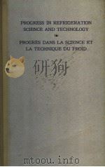 PROGRESS IN REFRIGERATION SCIENCE AND TECHNOLOGY PROGRES DANS LA SCIENCE ETLA THCHNIQUE DU FROID VO PDF电子版封面 MOGENS JUL AND ANNA MAE SINGER