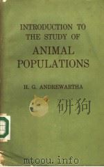 INTRODUCTION TO THE STUDY OF ANIMAL POPULATIONS PDF电子版封面 H.G.ANDREWARTHA