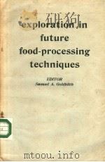 EXPLORATION IN FUTURE FOOD PROCESSING TECHNIQUES PDF电子版封面 SAMUEL A.GOLDBLITH