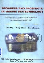 PROGRESS AND PROSPECTS IN MARINE BIOTECHNOLOGY PDF电子版封面 7502758240 WANG ZHIXUE BAO ZHENMIN