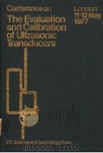 CONFERENCE ON THE EVALUATION AND CALIBRATION OF ULTRASONIC TRANSDUCERS PDF电子版封面 0902852841