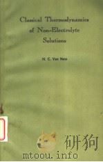 CLASSICAL THERMODYNAMICS OF NON-ELECTROLYTE SOLUTIONS PDF电子版封面 H.C.VAN NESS