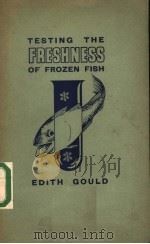 TESTING THE FRESHNESS OF FROZEN FISH PDF电子版封面 EDITH GOULD