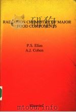 RADIATION CHEMISTRY OF MAJOR FOOD COMPONENTS PDF电子版封面 0444415874 P.S.ELIAS AND A.J.COHEN
