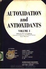 AUTOXIDATION AND ANTIOXIDANTS IN TWO VOLUMES  VOLUME I     PDF电子版封面    W.O.LUNDBERG 