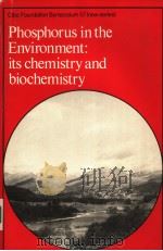 PHOSPHORUS IN THE ENVIRONMENT:ITS CHEMISTRY AND BIOCHEMISTRY PDF电子版封面 0444900314