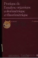 PRATIQUE DE L'ANALYSE ORGANIQUE COLORIMETRIQUE ET FLUORIMETRIQUE PDF电子版封面 2225800677 J.BARTOS M.PESEZ