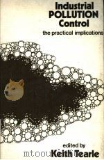 INDUSTRIAL POLLUTION CONTROL THE PRACTICAL IMPLICATIONS PDF电子版封面 0220662258 KEITH TEARLE