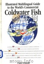 MULTILINGUAL ILLUSTRATED GUIDE TO THE WORLD'S COMMERCIAL COLDWATER FISH PDF电子版封面 0852382138 CLAUS FRIMODT