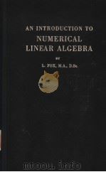 AN INTRODUCTION TO NUMERICAL LINEAR ALGEBRA PDF电子版封面 L.FOX M.A.