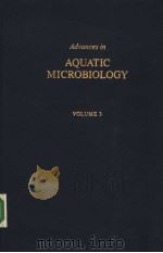 ADVANCES IN AQUATIC MICROBIOLOGY VOLUME 3 PDF电子版封面 0120030039 HOLGER W.JANNASCH AND PETER J.