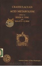CRASSULACEAN ACID METABOLISM PDF电子版封面 0943088003 IRWIN P.TING AND MARTIN GIBBS