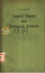 CONTROL THEORY AND BIOLOGICAL SYSTEMS PDF电子版封面 FRED S.GRODINS