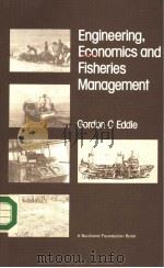 ENGINEERING ECONOMICS AND FISHERIES MANAGEMENT     PDF电子版封面  0852381271   