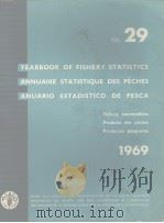 YEARBOOK OF FISHERY STATISTICS ANNUAIRE STATISTIQUE DES PECHES ANUARIO ESTADISTICO DE PESCA 1969 V PDF电子版封面