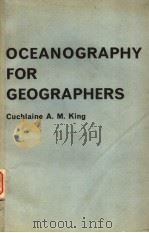 OCEANOGRAPHY FOR GEOGRAPHERS PDF电子版封面 CUCHLAINE A.M.KING