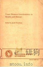 TRACE ELEMENT GEOCHEMISTRY IN HEALTH AND DISEASE PDF电子版封面 0813721555 JACOB FREEDMAN
