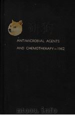 ANTIMICROBIAL AGENTS AND CHEMOTHERAPY 1962 PDF电子版封面 J.C.SYLVESTER