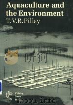 AQUACULTURE AND THE ENVIRONMENT PDF电子版封面 0852381832 T.V.R.PILLAY