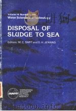 DISPOSAL OF SLUDGE TO SEA PDF电子版封面 0080290930 M.C.DART AND S.H.JENKINS