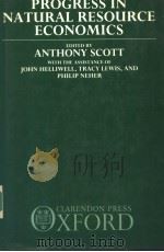 PROGRESS IN NATURAL RESOURCE ECONOMICS PDF电子版封面 ANTHONY SCOTT