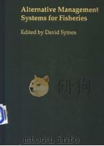 ALTERNATIVE MANAGEMENT SYSTEMS FOR FISHERIES PDF电子版封面 0852382626 DAVID SYMES
