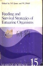 FEEDING AND SURVIVAL STRATEGIES OF ESTUARINE ORGANISMS PDF电子版封面 0306408139 N.V.JONES W.J.WOLFF