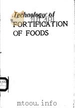 TECHNOLOGY OF FORTIFICATION OF FOODS PDF电子版封面 0309024153