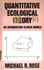 QUANTITATIVE ECOLOGICAL THEORY AN INTRODUCTION TO BASIC MODELS PDF电子版封面 0709922884 MICHAEL R.ROSE