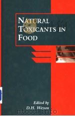 NATURAL TOXICANTS IN FOOD     PDF电子版封面  0849397340  DAVID WATSON 