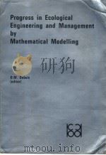 PROGRESS IN ECOLOGICAL ENGINEERING AND MANAGEMENT BY MATHEMATICAL MODELLING PDF电子版封面 2870800002 D.M.DUBOIS