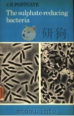 THE SULPHATE-REDUCING BACTERIA PDF电子版封面 0521221889 J.R.POSTGATE