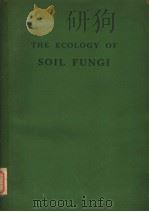 THE ECOLOGY OF SOIL FUNGI AN INTERNATIONAL SYMPOSIUM PDF电子版封面 D.PARKINSON AND J.S.WAID