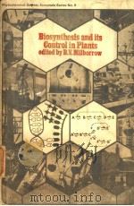 BIOSYNTHESIS AND ITS CONTROL IN PLANTS PDF电子版封面 0124961509 B.V.MILBORROW