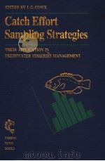 CATCH EFFORT SAMPLING STRATEGIES THEIR APPLICATION IN FRESHWATER FISHERIES MANAGEMENT PDF电子版封面 0852381778 I.G.COWX