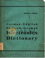 GERMAN-ENGLISH ENGLISH-GERMAN ELECTRONICS DICTIONARY PDF电子版封面 CHARLES J.HYMAN