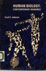 HUMAN BIOLOGY:CONTEMPORARY READINGS PDF电子版封面 CECIL E. JOHNSON