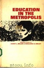 EDUCATION IN THE METROPOLIS PDF电子版封面 HARRY L.MILLER MARJORIE B.SMIL