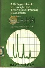 A BIOLOGIST'S GUIDE TO PRINCIPLES AND TECHNIQUES OF PRACTICAL BIOCHEMISTRY PDF电子版封面 0713128291 BRYAN L.WILLIAMS AND KEITH WIL