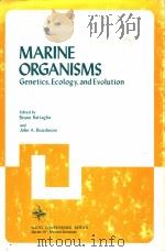 MARINE ORGANISMS GENETICS ECOLOGY AND EVOLUTION PDF电子版封面 0306400200 BRUNO BATTAGLIA AND JOHN A.BEA
