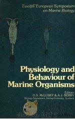 PHYSIOLOGY AND BEHAVIOUR OF MARINE ORGANISMS PDF电子版封面 0080215483 D.S.MCLUSKY AND A.J.BERRY