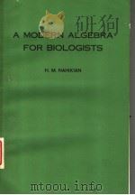 A MODERN ALGEBRA FOR BIOLOGISTS PDF电子版封面 HOWARD M.NAHIKIAN