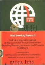 PLANT BREEDING PAPERS:2 3RD INTERNATIONAL CONGRESS OF THE SOCIETY FOR THE ADVANCEMENT OF BREEDING RE PDF电子版封面