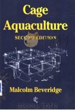 CAGE AQUACULTURE SECOND EDITION PDF电子版封面 0852382359 MALCOLM C.M.BEVERIDGE